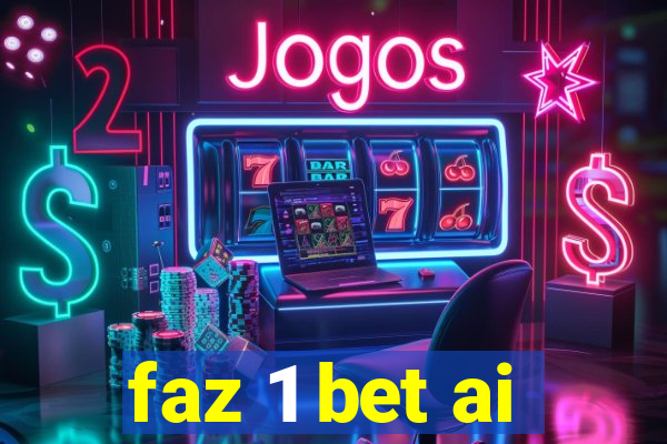 faz 1 bet ai