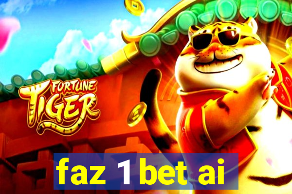 faz 1 bet ai