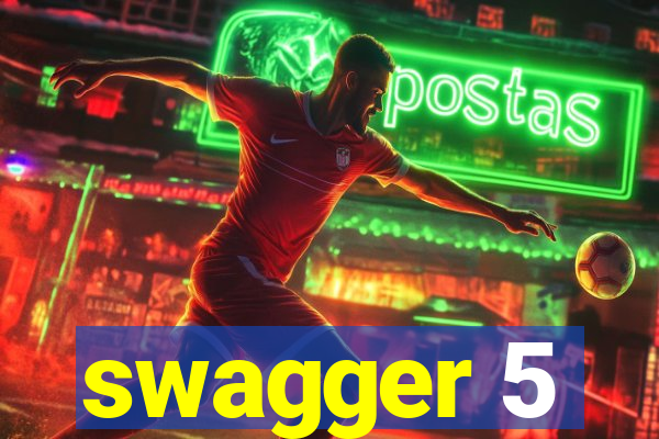 swagger 5