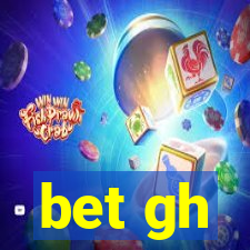 bet gh