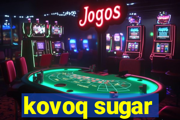 kovoq sugar