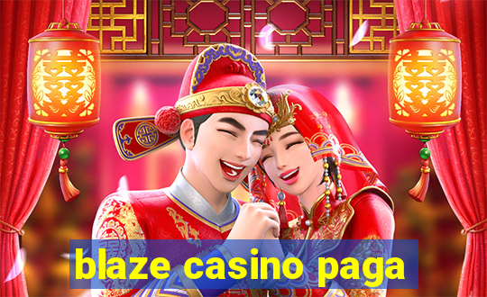 blaze casino paga