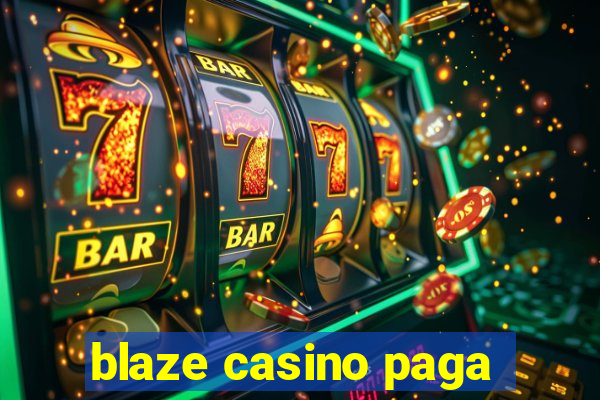 blaze casino paga