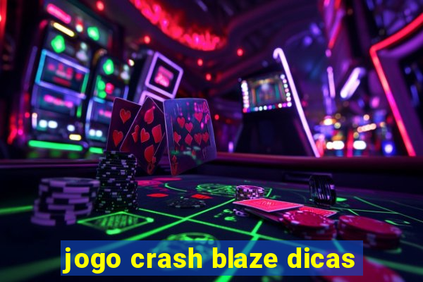 jogo crash blaze dicas