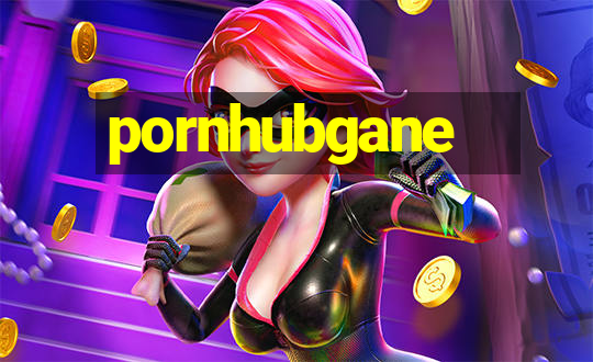 pornhubgane