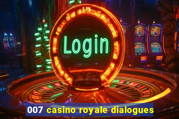 007 casino royale dialogues