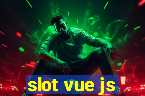 slot vue js