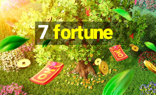 7 fortune