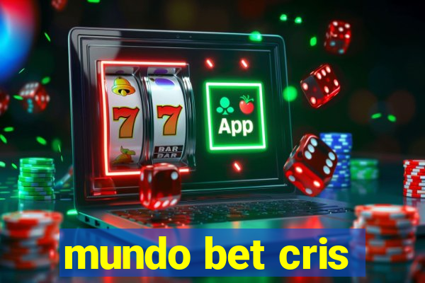 mundo bet cris