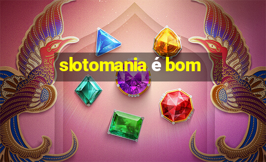 slotomania é bom