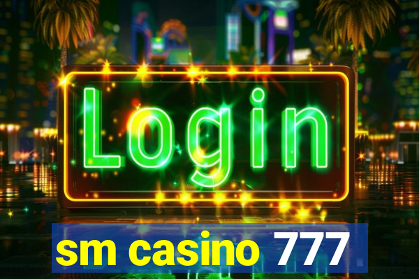 sm casino 777