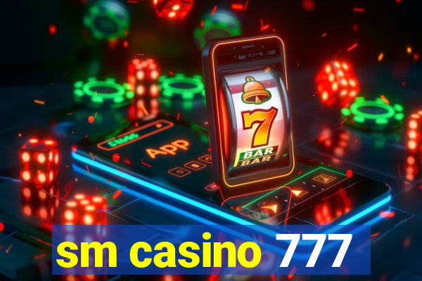 sm casino 777