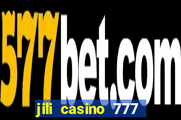 jili casino 777 slot games