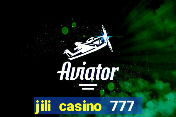 jili casino 777 slot games