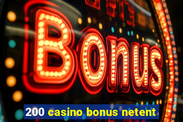 200 casino bonus netent