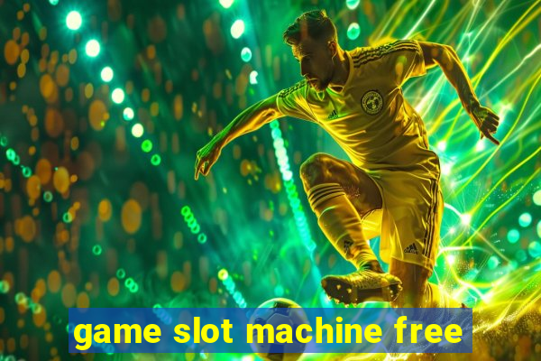 game slot machine free