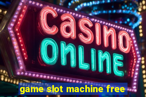 game slot machine free