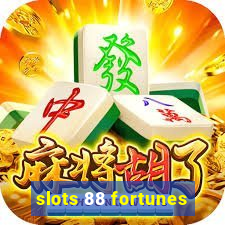 slots 88 fortunes