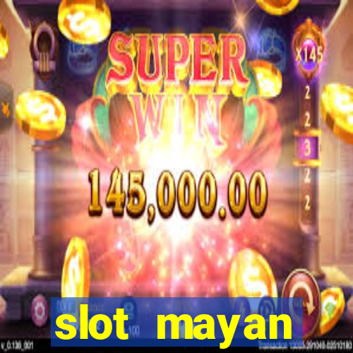 slot  mayan