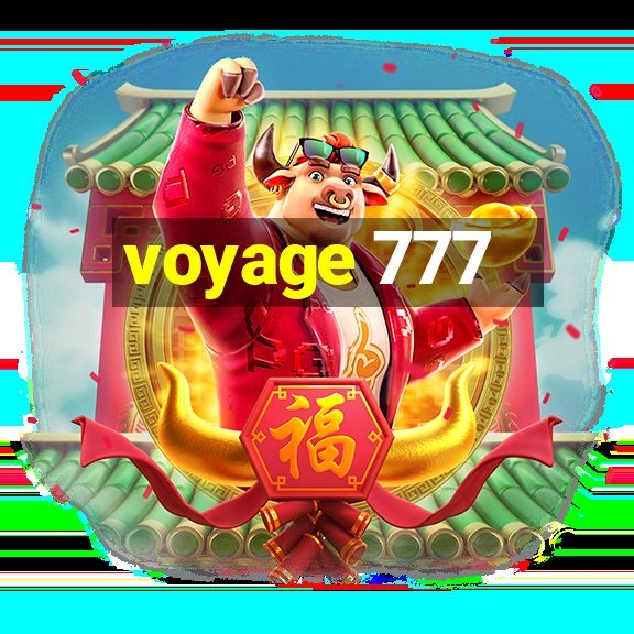 voyage 777