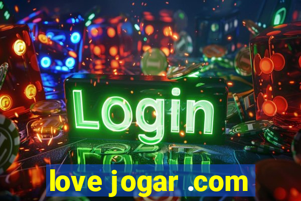 love jogar .com