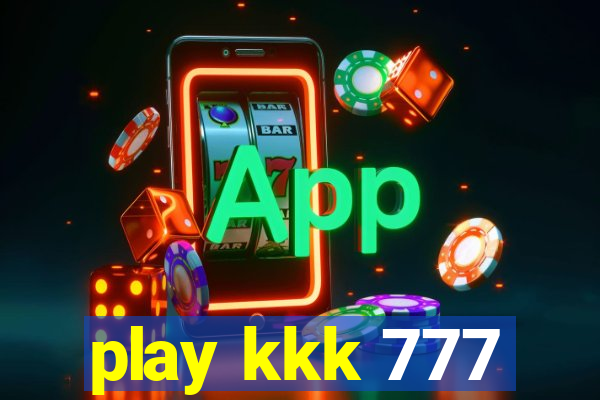 play kkk 777