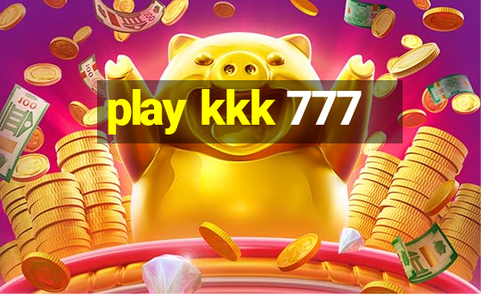 play kkk 777