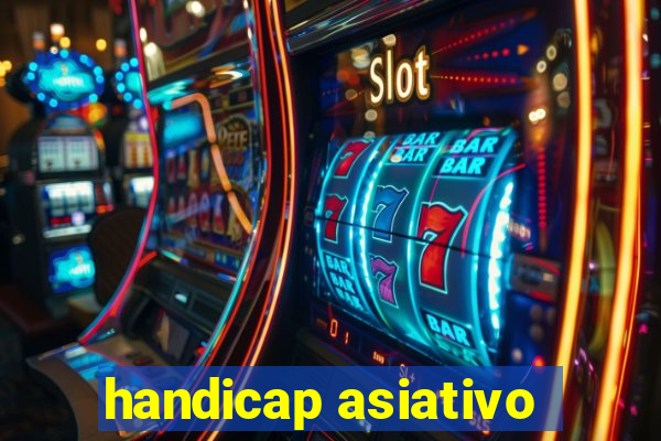 handicap asiativo