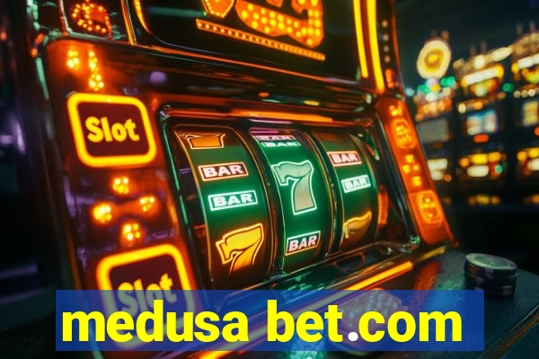 medusa bet.com