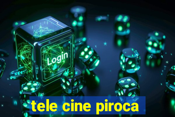 tele cine piroca