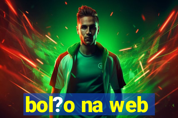 bol?o na web