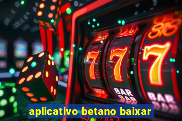 aplicativo betano baixar