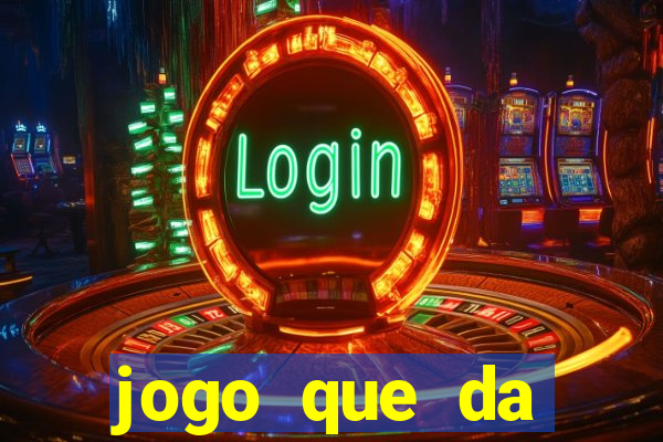 jogo que da dinheiro sem deposito