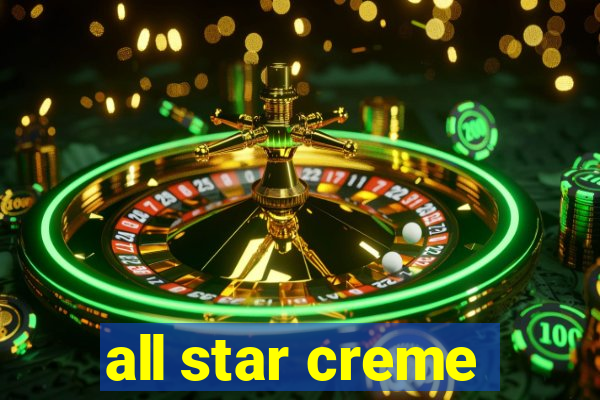 all star creme