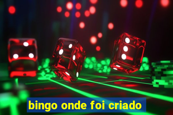 bingo onde foi criado