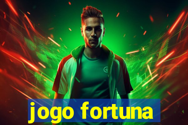 jogo fortuna