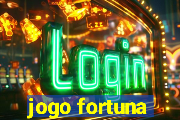 jogo fortuna