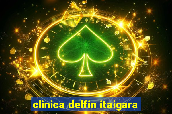 clinica delfin itaigara