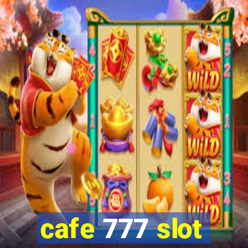 cafe 777 slot