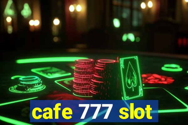 cafe 777 slot