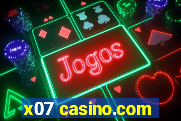 x07 casino.com