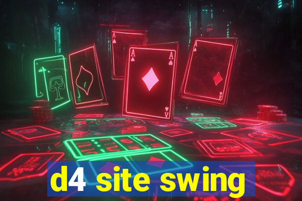 d4 site swing