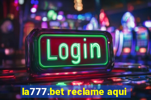 la777.bet reclame aqui