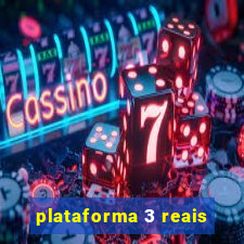 plataforma 3 reais