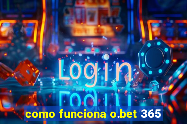 como funciona o.bet 365