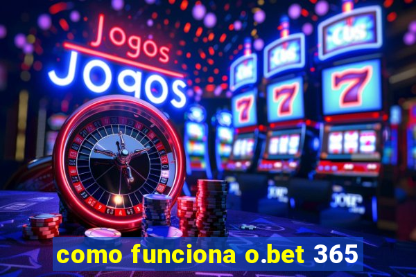 como funciona o.bet 365