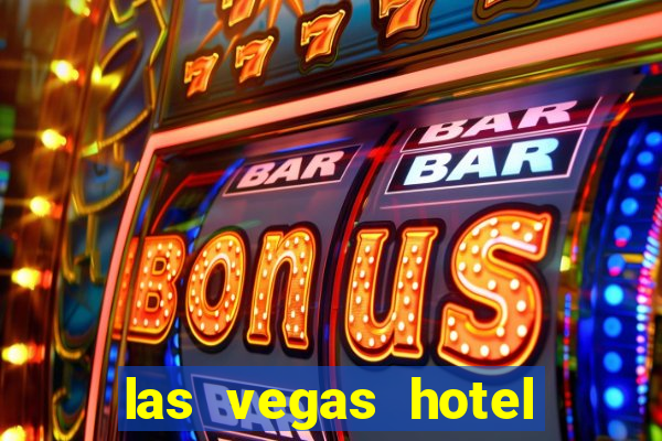 las vegas hotel and casinos