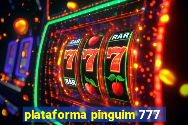 plataforma pinguim 777