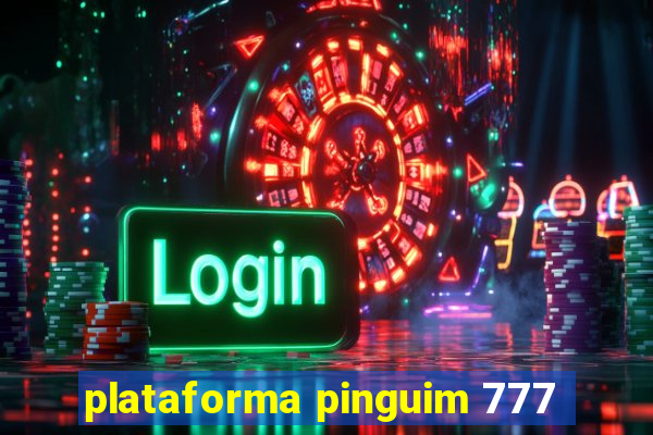 plataforma pinguim 777