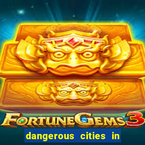 dangerous cities in the us